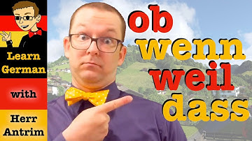 How to Use Subordinating Conjunctions in German: dass, weil, ob, wenn & more!