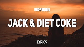 Redferrin - Jack & Diet Coke (Lyrics)