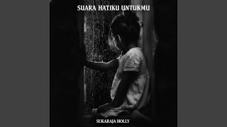 Suara Hatiku untukmu