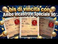 Bis di vincita con Ambo Incastro e Speciale 90 Nuovo ambo per oggi 🏹