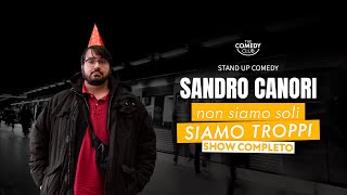 SANDRO CANORI: Non Siamo Soli, Siamo Troppi (SHOW COMPLETO) #StandUpComedy [2023]