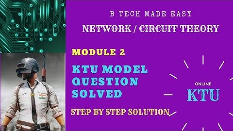 KTU Model Question Paper (Module 2) step by step solutions Network Theory