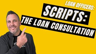 The Loan Consultation Scripting You NEED!