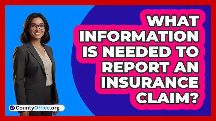 What Information Is Needed To Report An Insurance Claim?