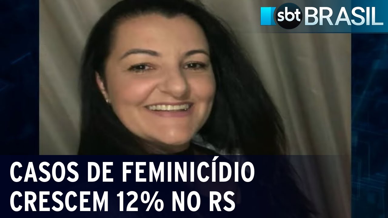 Casos de feminicídio crescem 12% em 2022 no Rio Grande do Sul | SBT Brasil (25/07/22)