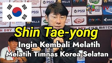 ● SHiN TAE YOUNG INGIN KEMBALI | Melatih Timnas Korea Selatan,TINGGALKAN TIM GARUDA