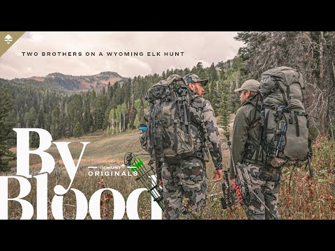 BY BLOOD - Two Brothers On A Wyoming Elk Hunt