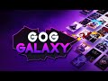 Irl  gog galaxy 20 tous vos jeux sur une seule plateforme 