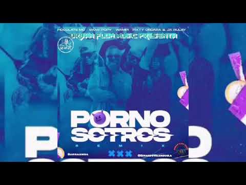 pornosotros-remix-audio-oficial-wampi-wowpopyoficiall