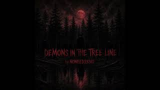 NONEED2KNO😈🔥DEMONS IN THE TREE LINE