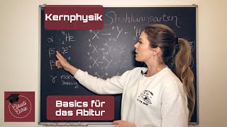 Kernphysik Grundlagen für das Physik Abitur | Strahlungsarten | Zerfallsgesetz