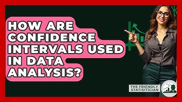 How Are Confidence Intervals Used In Data Analysis? - The Friendly Statistician