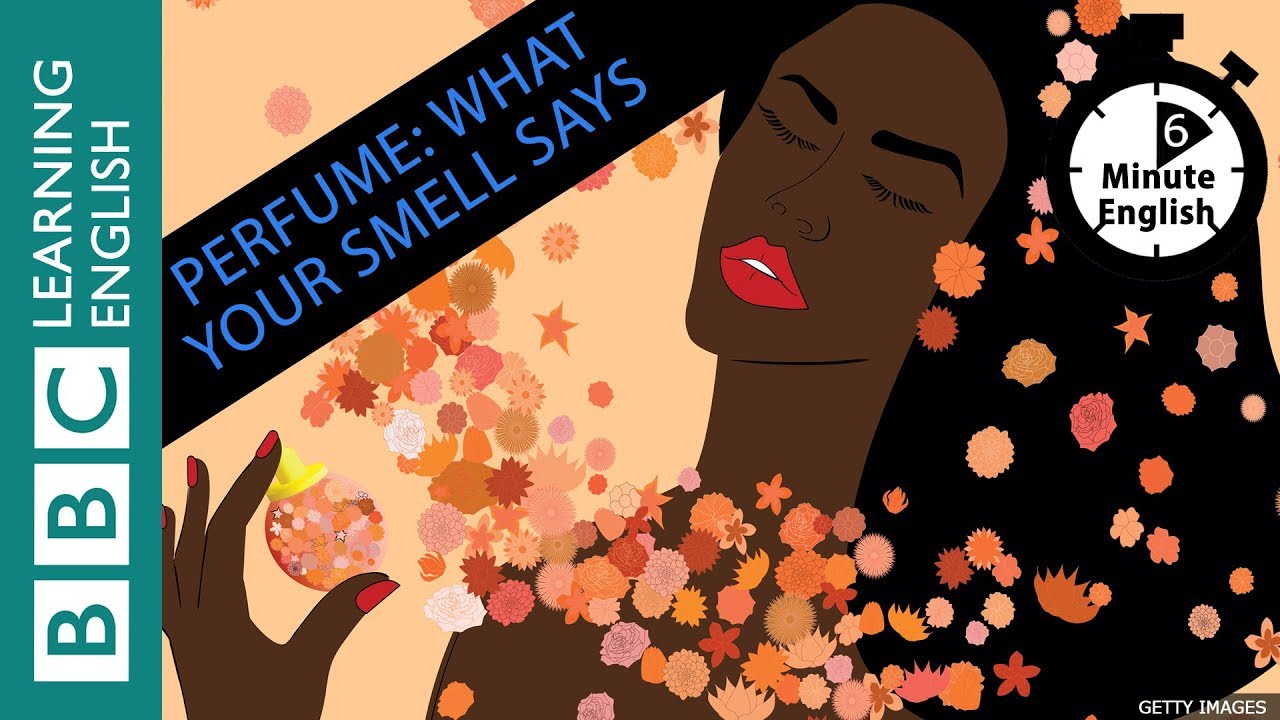 The power of smells - 6 Minute English