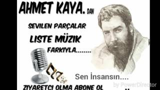 Ahmet Kaya .. Sen Insansın Sen Insansın..