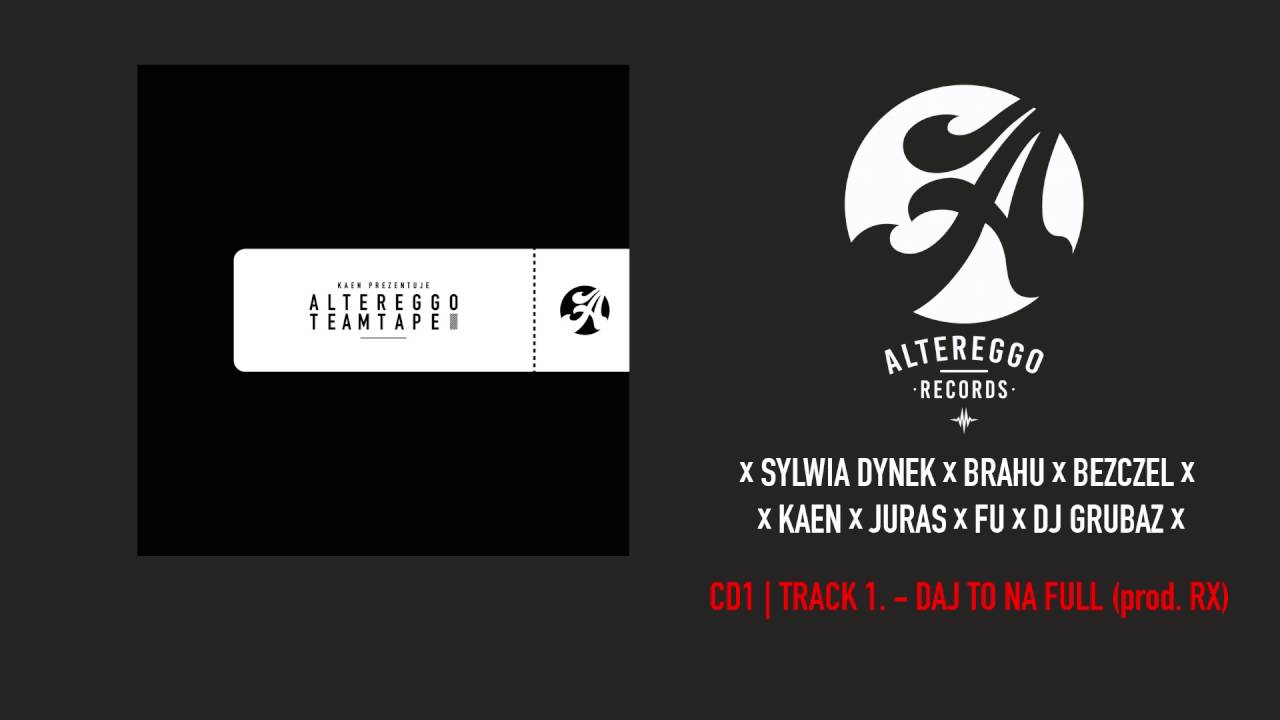 Sylwia Dynek x Brahu x Bezczel x KaeN x Juras x Fu - Daj to na full (prod. RX scratch DJ GRUBAZ)
