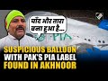 Shocking! Suspicious Pakistan’s PIA label balloon found in Jammu & Kashmir’s Akhnoor