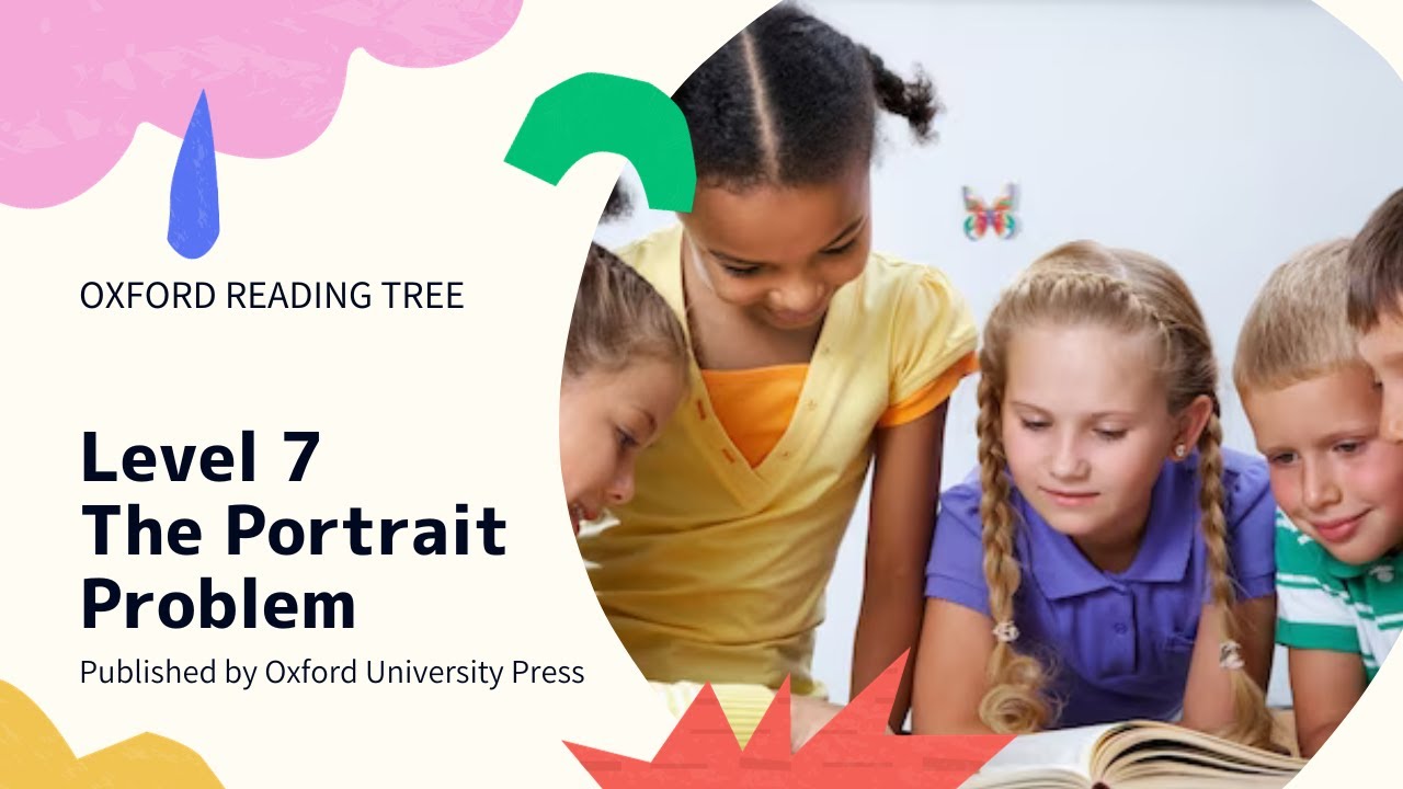 The Portrait Problem Oxford Reading Tree Level 7 - YouTube