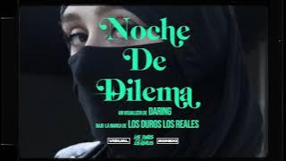 NOCHE DE DILEMA - DARING (Visualizer)