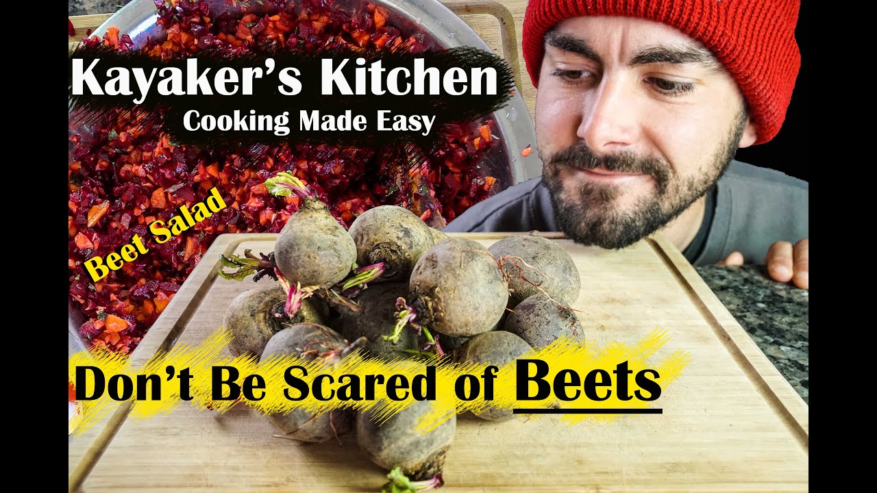 kayakers kitchen Ep 5: Don't be scared to Beetroot.  Simple EASY Beet Salad