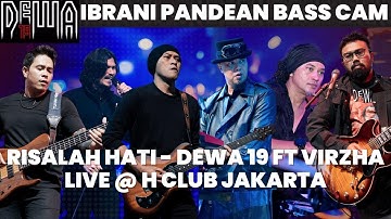 DEWA 19 - RISALAH HATI (LIVE AT H CLUB JAKARTA) |  IBRANI PANDEAN BASS CAM