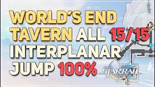 World's End Tavern All Interplanar Jump Exploration Progress 100% Honkai Star Rail