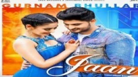 Jaan | (Official Video) | Gurnam Bhullar | Happy Raikoti | Sharry Nexus |  Latest Punjabi Song 2020