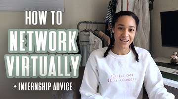 How to Network Virtually // + Internship Advice