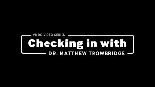 Checking in with Dr. Matthew Trowbridge, Physician and Public Health Researcher