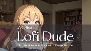 Lofi Music - I'm going to read a book today - Work out Chill Relax Heal Study Work Coding