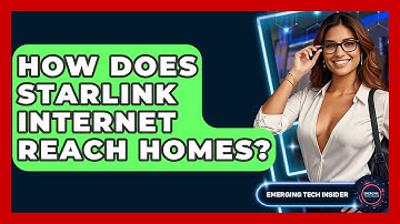 How Does Starlink Internet Reach Homes? | Emerging Tech Insider