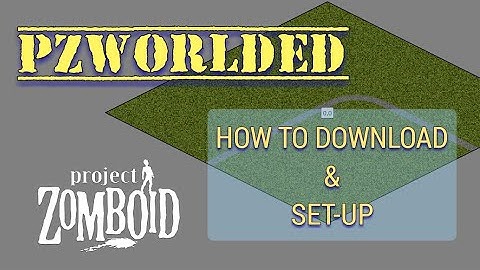 How to Download and Set-up PZWorldEd || Project Zomboid Map Tools