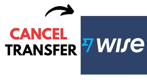 How to Cancel Transfer in Wise (EASY)