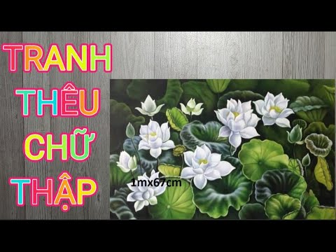 Video review Tranh thêu chữ thập hoa sen trắng 90208... - youtube