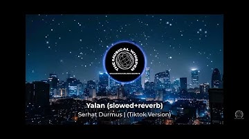 YALAN ( slowed+reverb) serhat durmus tiktok version 😞😞😞