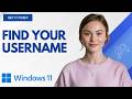 Windows 11: How To Check Your Username in Seconds