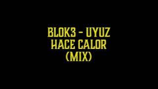 Uyuz 2.0 BLOK3 UYUZ & HACE CALOR MIX