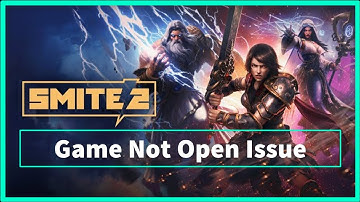 SMITE 2 GAME NOT OPEN PROBLEM