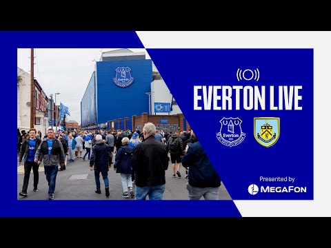 EVERTON V BURNLEY | LIVE PRE-MATCH SHOW FROM GOODISON PARK!