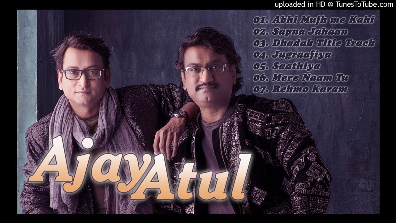 Ajay Atul Hindi Songs List Ajay-Atul | Hindi Songs. - YouTube