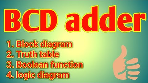 BCD Adder in Digital Systems Design || Truth table, K-map and Circuit diagram
