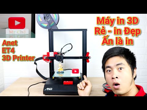 Trên Tay Máy in 3D Giá rẻ mà in cực kỳ sắc nét - Anet ET4 3D Printer
