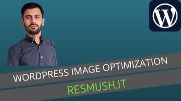 Resmush.it | Best WordPress Image Optimization plugin in 2021 | WordPress tutorials for beginners