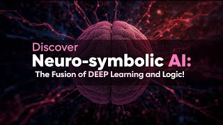 Discover Neuro-Symbolic Ai The Fusion Of Deep Learning And Logic
