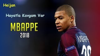 Kylian Mbappé • Hayatla Kavgam Var - 2018/19
