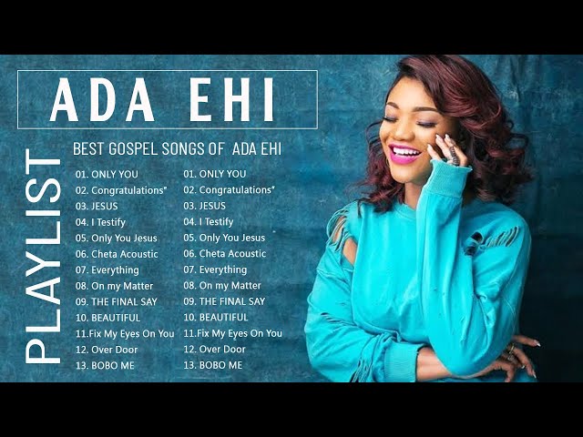 Most Famous Ada Ehi Gospel Music Playlist || Best Ada Ehi Gospel Songs Collection 2022 class=