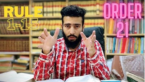 CPC | Order 21 | Execution of Decrees and Orders | Rule 1-15 | Part 1