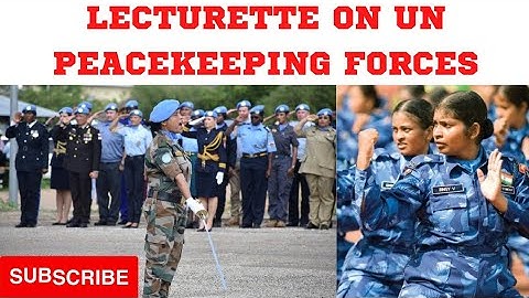 LECTURETTE ON UN PEACEKEEPING FORCES|GD TOPIC|SSB &AFSB|SSB SUCCESS.