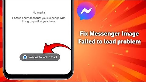How to Fix Messenger Image Failed to load problem (full guide 2025)