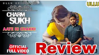 Aate Ki Chakki Episode 1 Review || Ullu Original New Web Series || Charmsukh Ullu | #CharmsukhReview