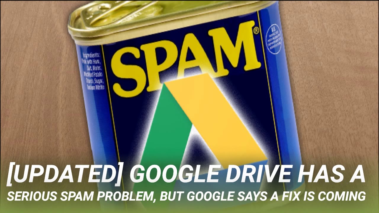 [Updated] Google Drive Has a Serious Spam Problem, But Google Says a